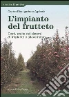 L'impianto del frutteto. Costi, scelta dei sistemi di impianto e allevamento libro
