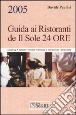 Guida ai ristoranti de Il Sole 24 Ore. Locali top, trattorie, pizzerie, wine bar e microbirrerie, street food libro