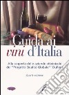 Guida ai vini d'Italia. Alla scoperta delle aziende vitivinicole del «Progetto Qualità Globale» DuPont libro