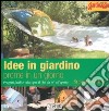 Idee in giardino pronte in un giorno. Progetti facili e veloci per il «fai da te» all'aperto libro di Walton Stewart