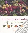 Un anno nell'orto del giardino. I lavori da svolgere mese per mese libro