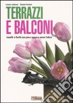 Terrazzi e balconi. Insoliti e fioriti con poca spesa e senza fatica