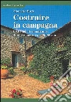 Costruire in campagna. L'abc dell'edilizia rurale, destinato al committente di nuove opere ma anche all'hobbista libro