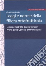 Leggi e norme della filiera ortofrutticola. Le responsabilità degli operatori. Profili penali, civili ed amministrativi