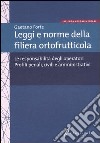 Leggi e norme della filiera ortofrutticola. Le responsabilità degli operatori. Profili penali, civili ed amministrativi libro