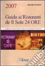 Guida ai ristoranti de Il Sole 24 Ore 2007. Locali top, trattorie, pizzerie, wine bar e microbirrerie, street food libro