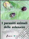 I Parassiti animali delle solanacee libro