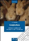 Coniglicoltura. L'allevamento professionale del coniglio da carne e da affezione libro di Gamberini Angelo