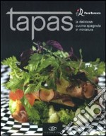 Tapas. La deliziosa cucina spagnola in miniatura. Ediz. illustrata libro