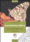 Insectwatching. Osservare gli insetti in campagna e in città. Ediz. illustrata libro