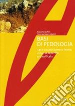 Basi di pedologia. Cos'è il suolo, come si forma, come va descritto e classificato libro