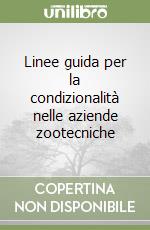 Linee guida per la condizionalità nelle aziende zootecniche libro