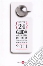 Hotel 24. Guida agli hotel in Italia de Il Sole 24 Ore 2011 libro