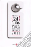 Hotel 24. Guida agli hotel in Italia de Il Sole 24 Ore 2011 libro