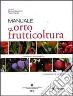 Manuale di ortofrutticoltura. Innovazioni tecnologiche e prospettive di mercato. Ediz. illustrata libro