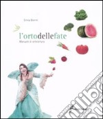 L'Orto delle fate. Manuale di orticoltura