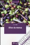 Olive da mensa libro di Ricci Antonio