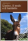 L'asino, il mulo e il bardotto libro di Baroncini Raffaele