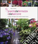 Piante da terrazzo e da balcone. I consigli dell'esperto per terrazzi e balconi fioriti libro