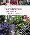 Piante da terrazzo e da balcone. I consigli dell'esperto per terrazzi e balconi fioriti libro di Tibiletti Elena