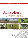 Agricoltura di precisione. Metodi e tecnologie per migliorare l'efficienza e la sostenibilità dei sistemi colturali libro di Casa R. (cur.)
