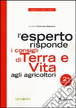 L'esperto risponde. I consigli di terra e vita agli agricoltori libro