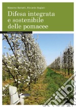 Difesa integrata e sostenibile delle pomacee. Fitopatologia e difesa libro