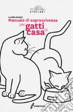 Manuale di sopravvivenza per gatti di casa libro