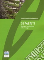 Sementi. Biologia, produzione e tecnologia libro