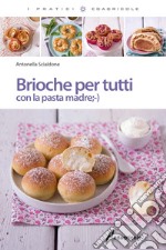 Brioche per tutti con la pasta madre libro