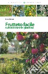 Frutteto facile. Sul balcone e in giradino libro