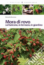 Mora di rovo sul balcone, in terrazzo, in giardino libro