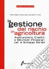 La gestione del rischio in agricoltura libro