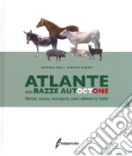 Atlante delle razze autoctone. Bovini, equini, ovicaprini, suini allevati in Italia libro