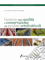 Gestione della qualità e conservazione dei prodotti ortofrutticoli libro