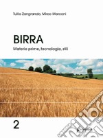 Birra. Vol. 2: Materie prime, tecnologie, stili libro