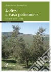 L'olivo a vaso policonico. Terroir e sostenibilità libro