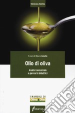 Olio di oliva. Analisi sensoriale e percorsi didattici