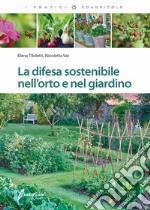 La difesa sostenibile nell'orto e nel giardino libro