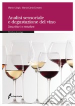 Analisi sensoriale e degustazione del vino. Descrittori e metafore