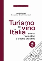 Turismo del vino in Italia. Storia, normativa e buone pratiche