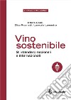 Vino sostenibile. Gli standard nazionali ed internazionali libro