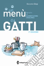 Un menù da gatti. Manuale di alimentazione casalinga