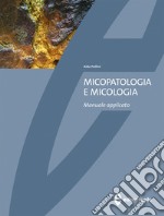 Micopatologia e micologia. Manuale applicato libro