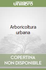 Arboricoltura urbana libro