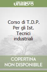 Corso di T.D.P. Per gli Ist. Tecnici industriali (3) libro