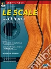 Le scale per chitarra. Con CD Audio libro