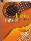 Chitarrista classico autodidatta. Con CD Audio libro