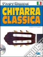 Fast guide: chitarra classica. Con CD Audio libro