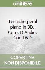 Tecniche per il piano in 3D. Con CD Audio. Con DVD libro